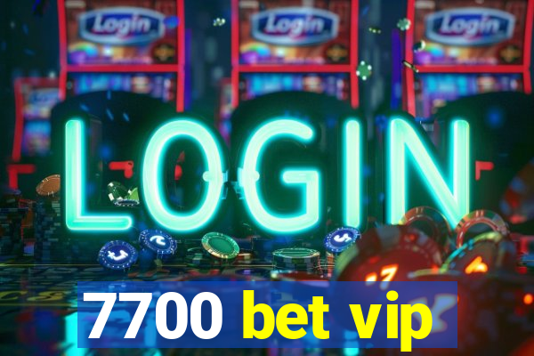 7700 bet vip